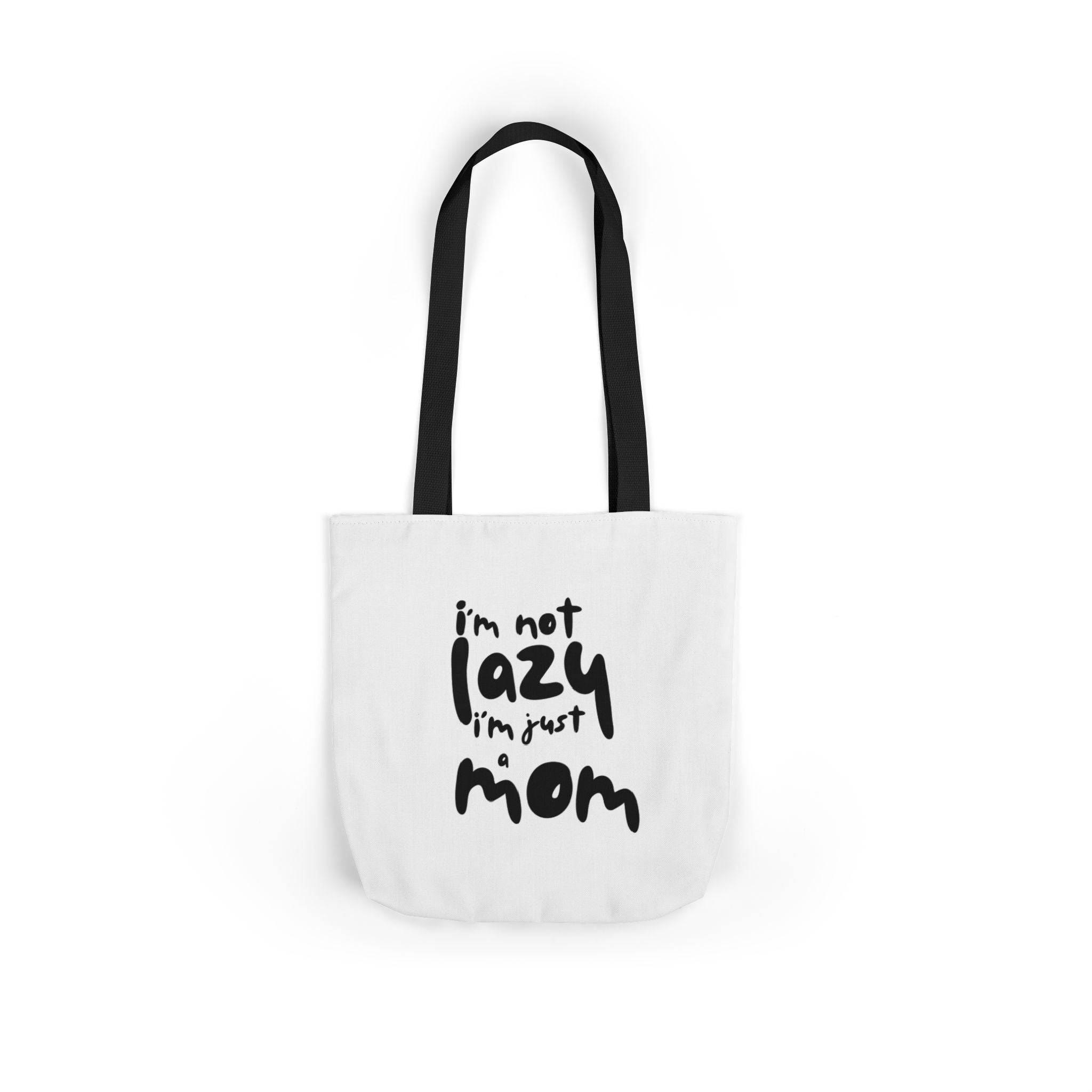 I'm not lazy, I'm just a mom - Canvas Tote Bag, 5-Color Straps