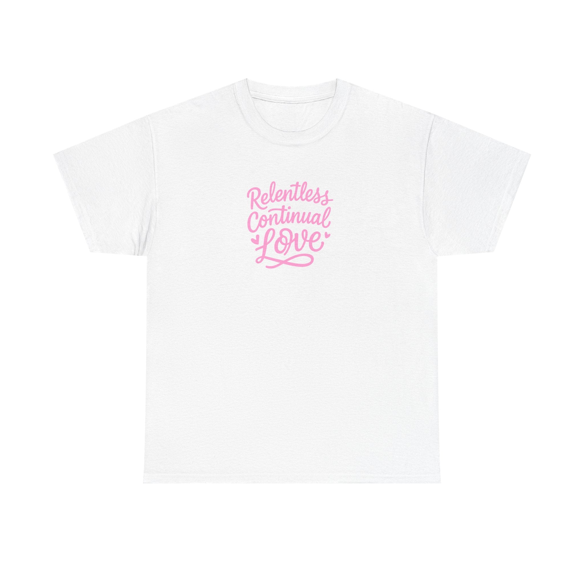 Relentless Continual Love T-Shirt — Inspirational Pink Script Tee