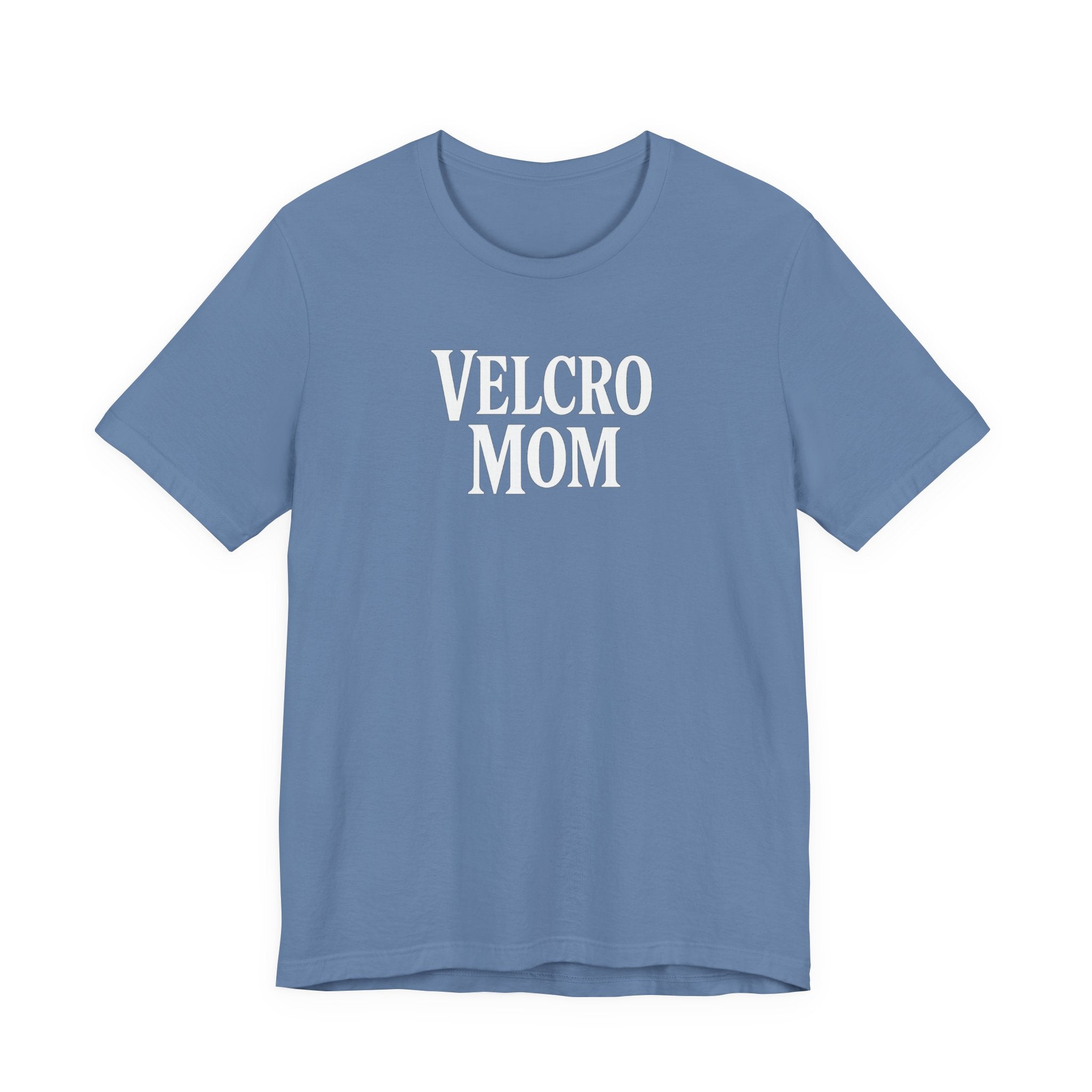 Velcro Mom T-Shirt — Funny Mom Tee with 'Velcro Mom' Text (Back Description)