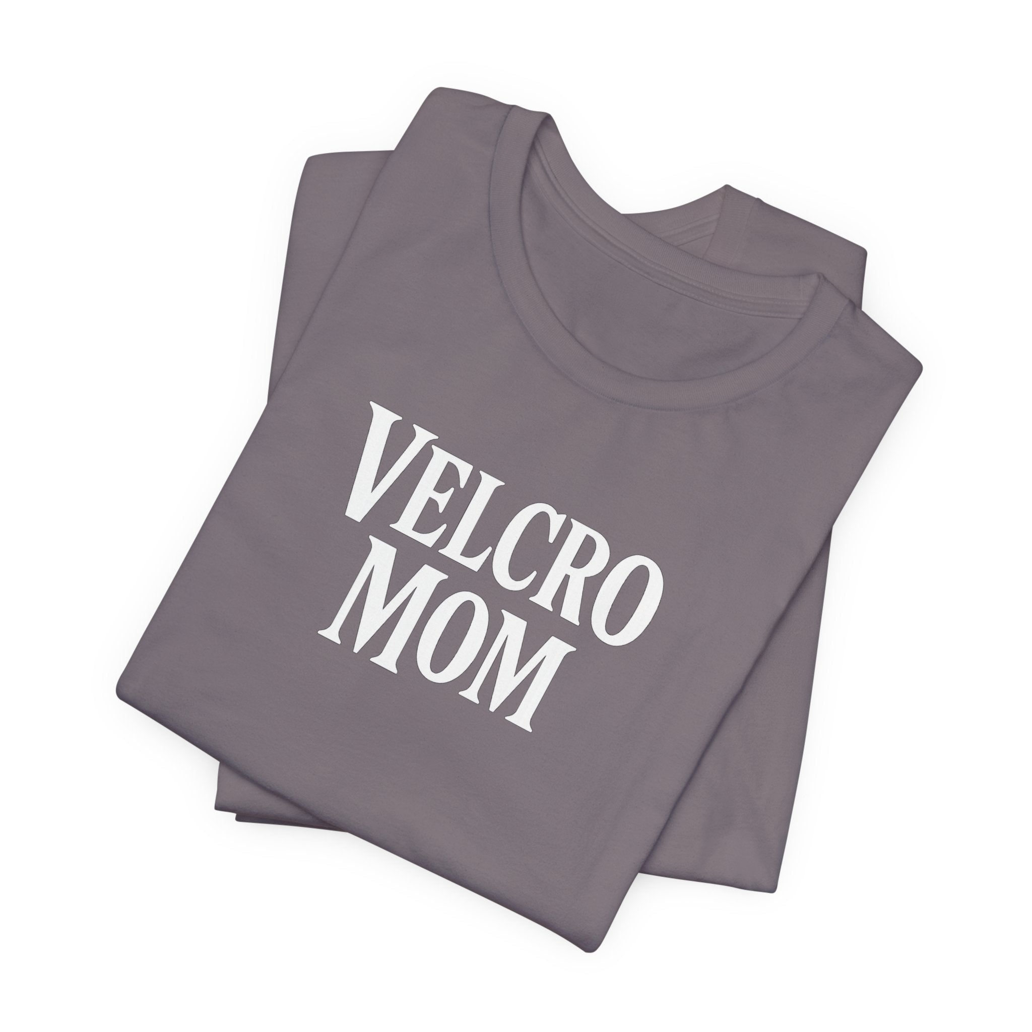 Velcro Mom T-Shirt — Funny Mom Tee with 'Velcro Mom' Text (Back Description)