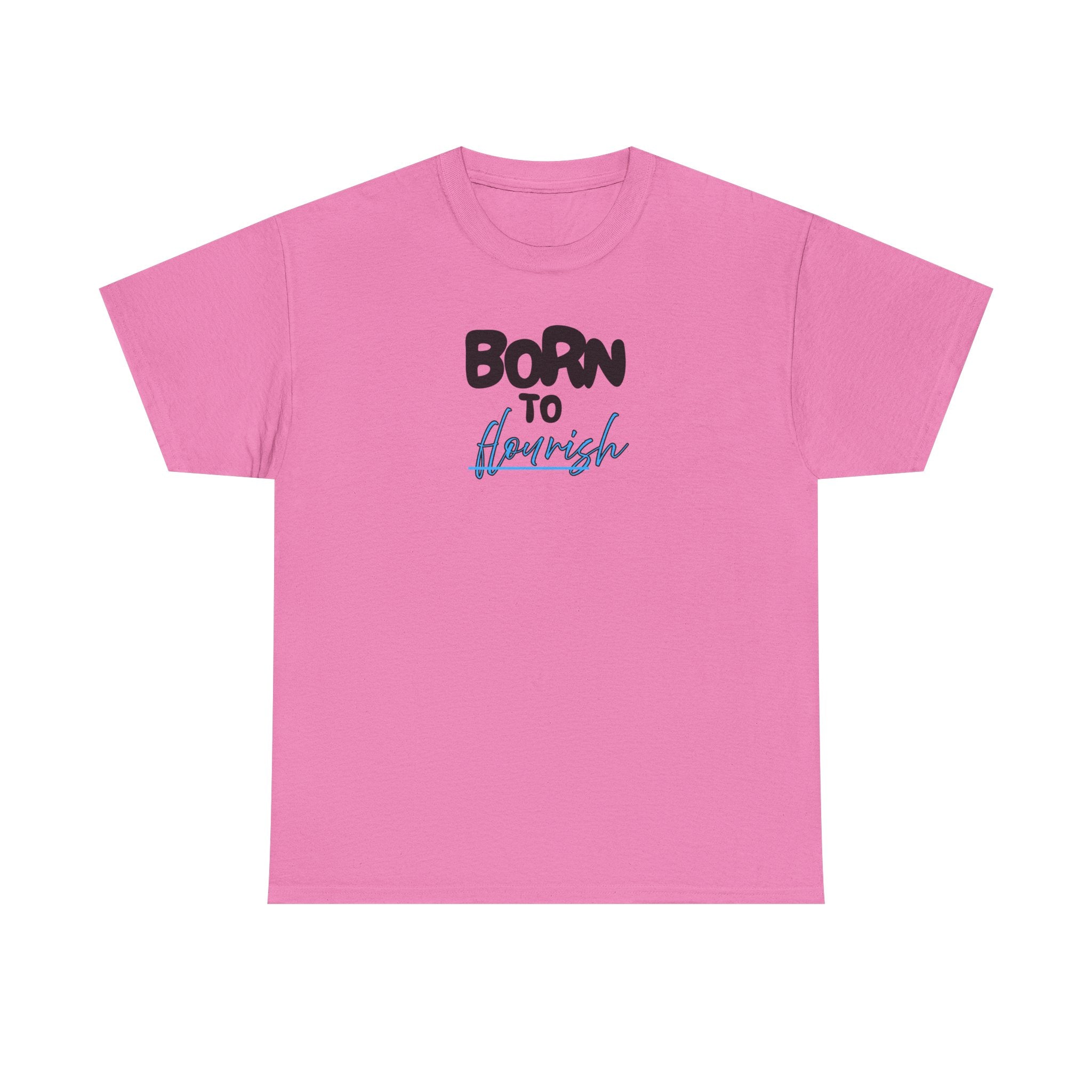Born to Flourish Tee – Inspirational Graphic T-Shirt