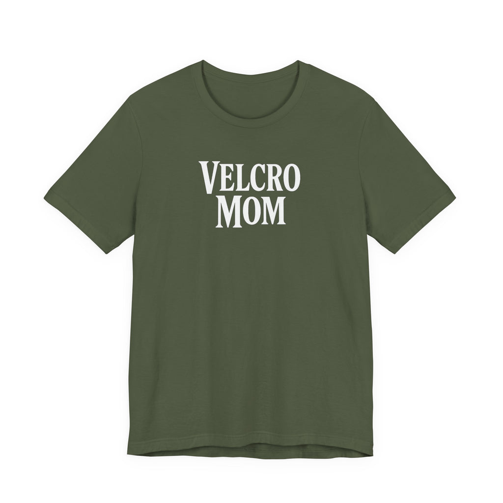 Velcro Mom T-Shirt — Funny Mom Tee with 'Velcro Mom' Text (Back Description)