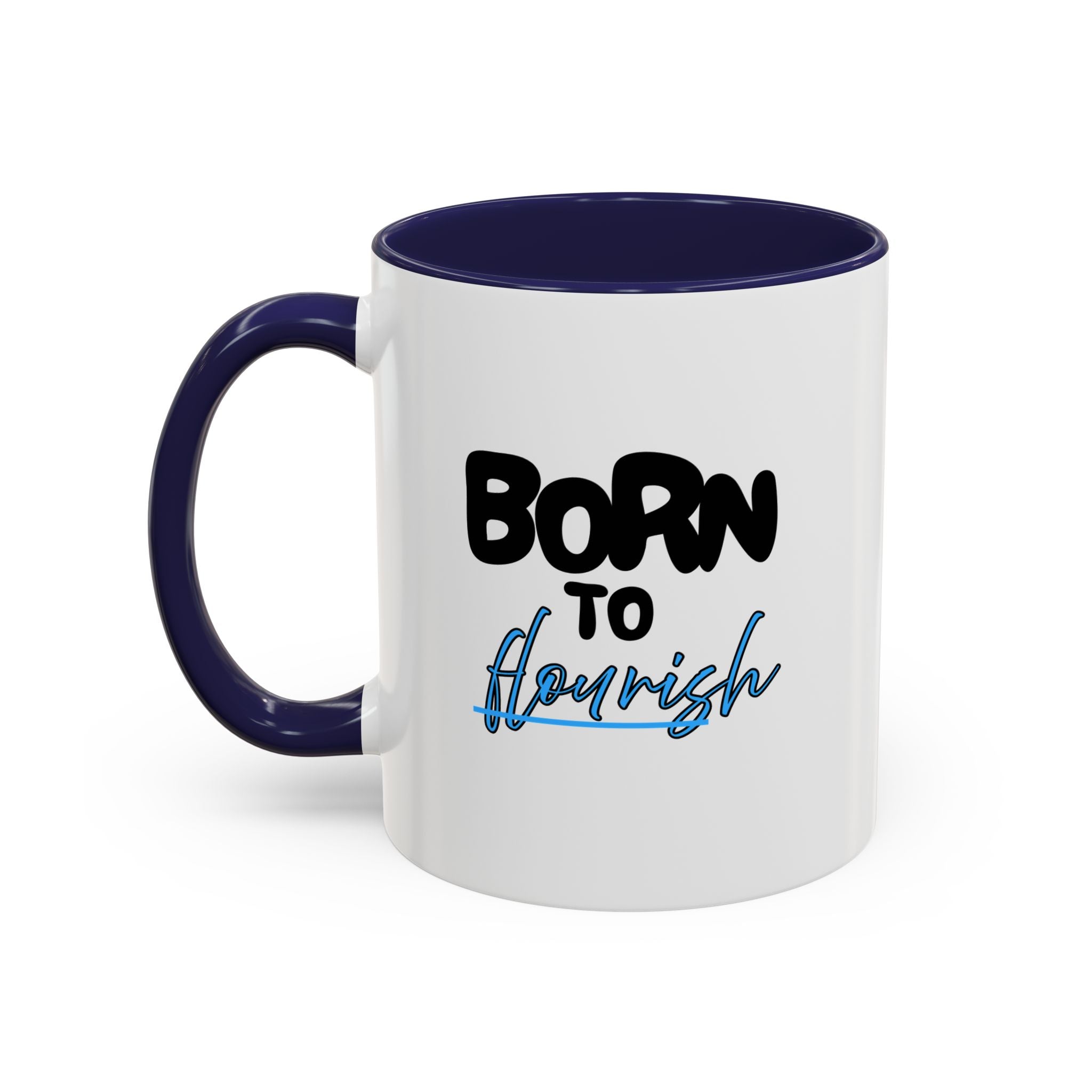 'Born to Flourish' Coffee Mug –  (11oz)