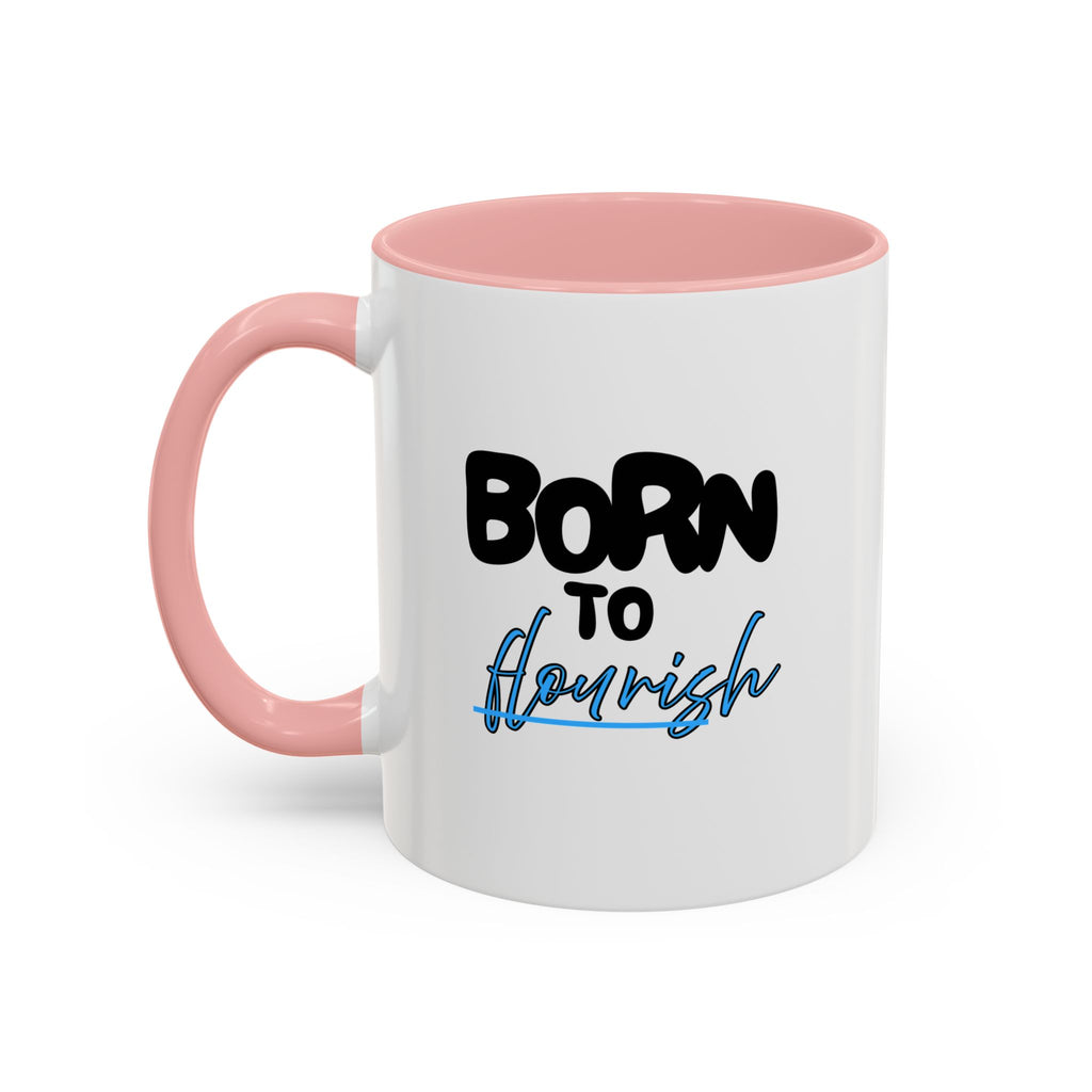 'Born to Flourish' Coffee Mug –  (11oz)