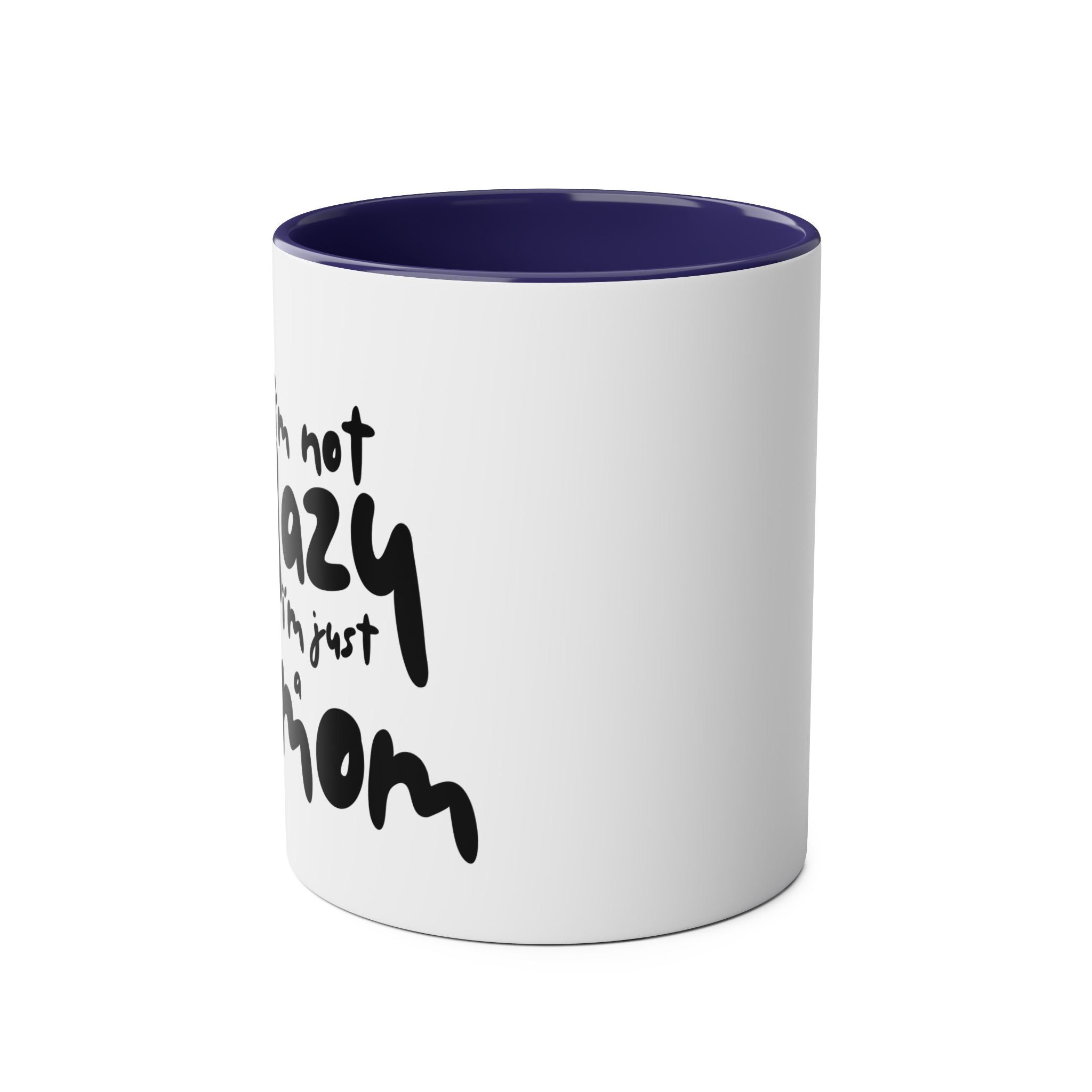I'm not  Lazy, I'm just a Mom - Two-Tone Coffee Mugs, 11oz