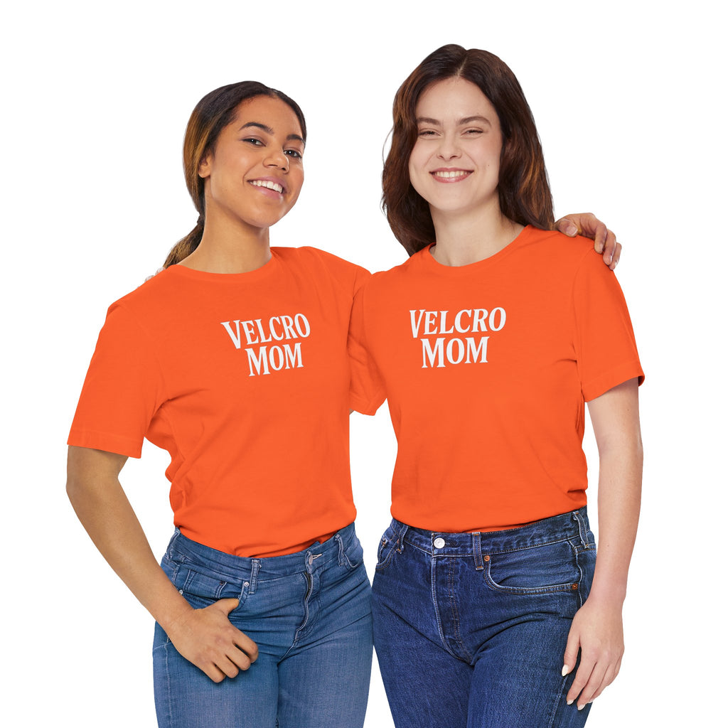 Velcro Mom T-Shirt — Funny Mom Tee with 'Velcro Mom' Text (Back Description)