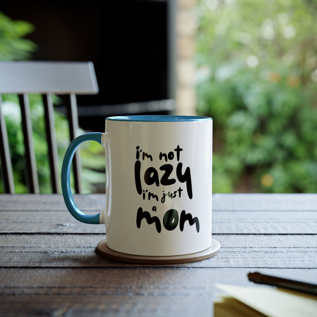 I'm not  Lazy, I'm just a Mom - Two-Tone Coffee Mugs, 11oz