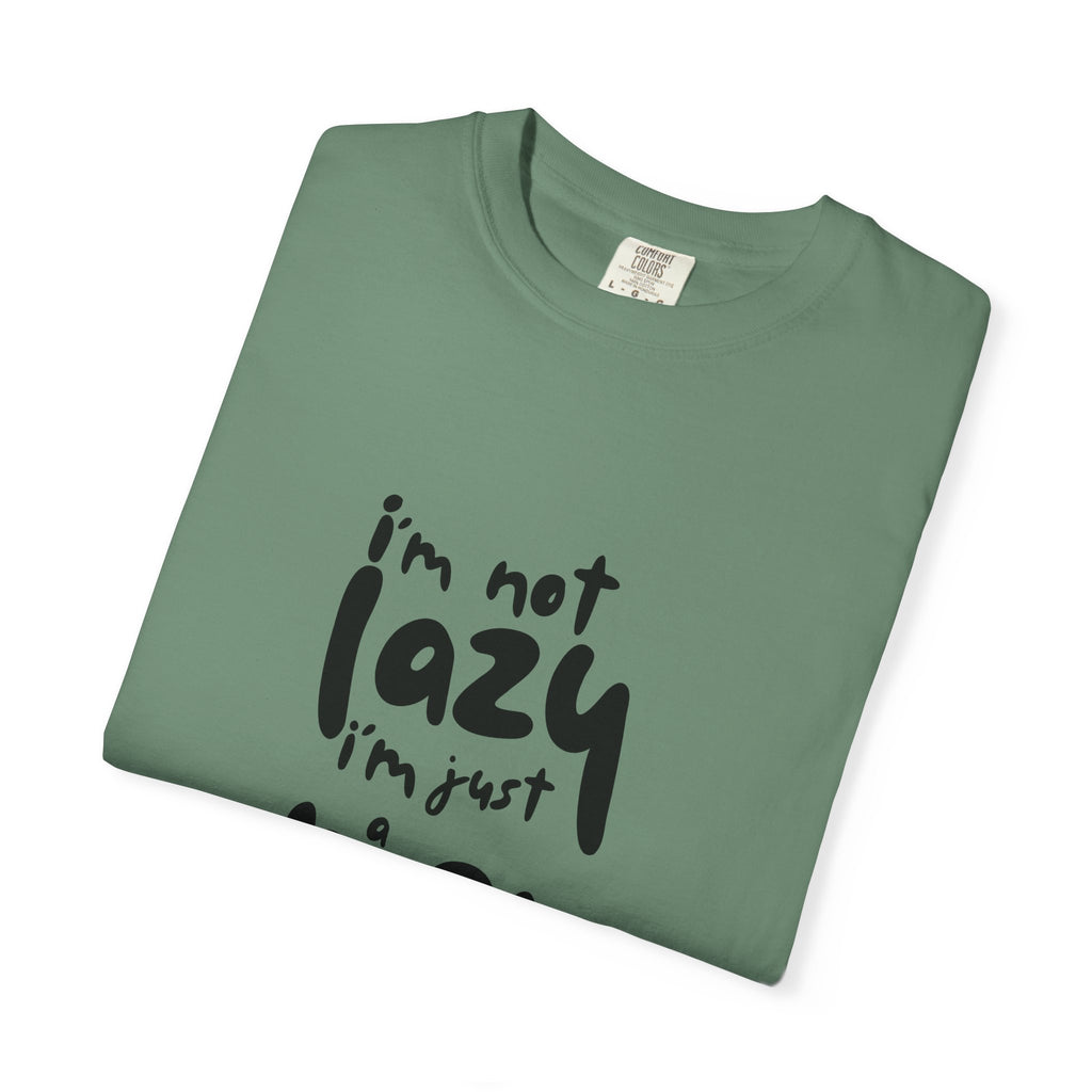 I'm Not Lazy, I'm Just a Mom T-Shirt — Funny Mom Gift
