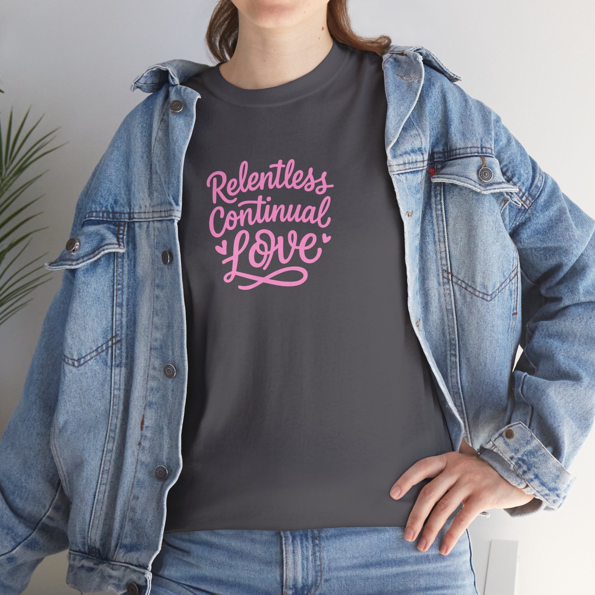 Relentless Continual Love T-Shirt — Inspirational Pink Script Tee