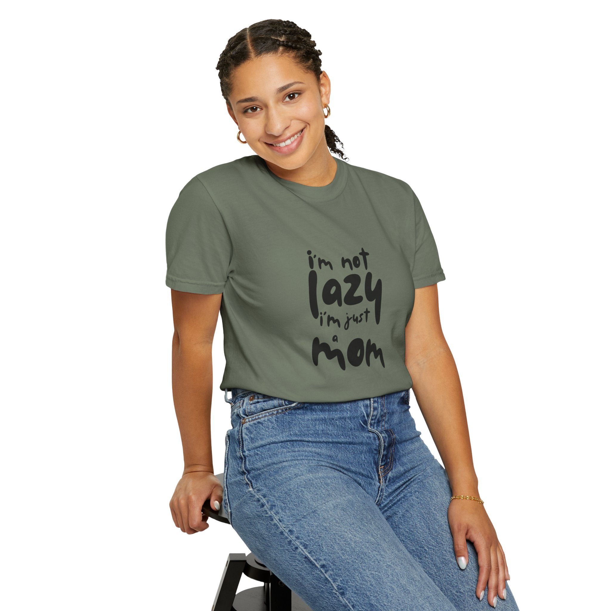 I'm Not Lazy, I'm Just a Mom T-Shirt — Funny Mom Gift