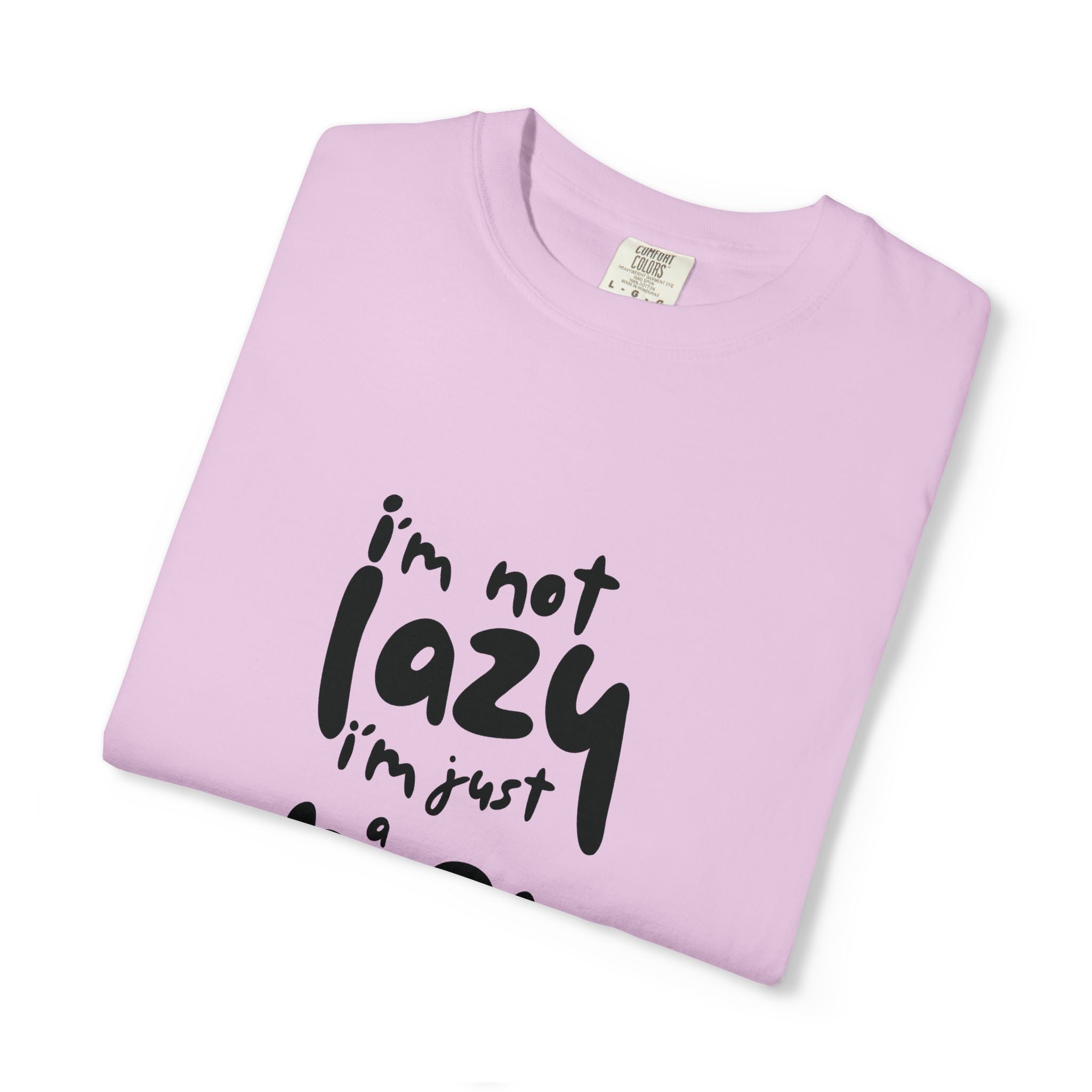 I'm Not Lazy, I'm Just a Mom T-Shirt — Funny Mom Gift