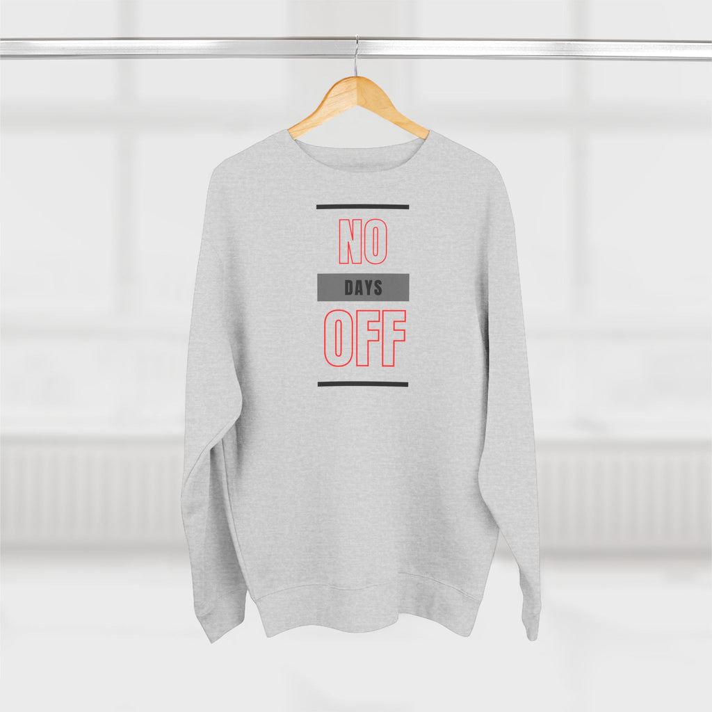 No Days Off - Unisex Crewneck Sweatshirt