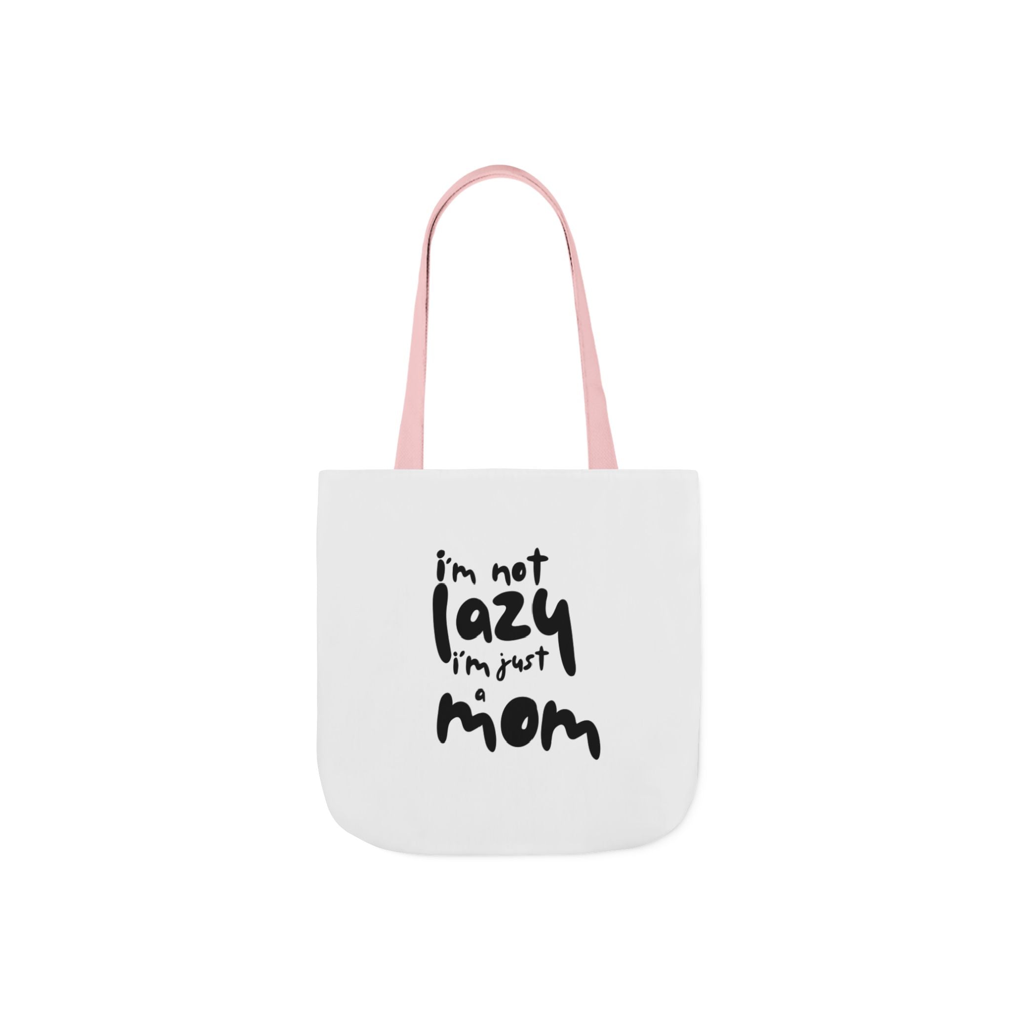 I'm not lazy, I'm just a mom - Canvas Tote Bag, 5-Color Straps