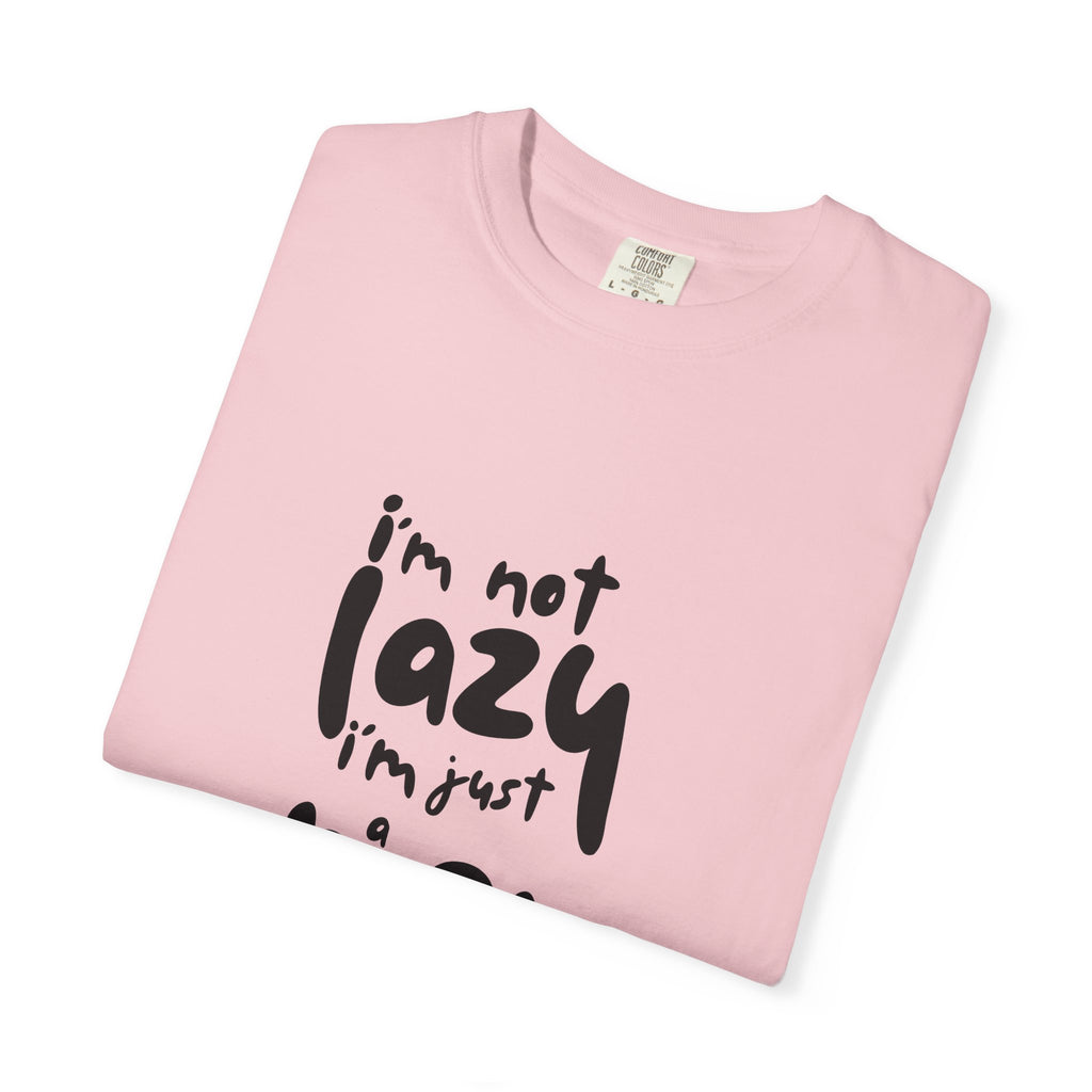 I'm Not Lazy, I'm Just a Mom T-Shirt — Funny Mom Gift