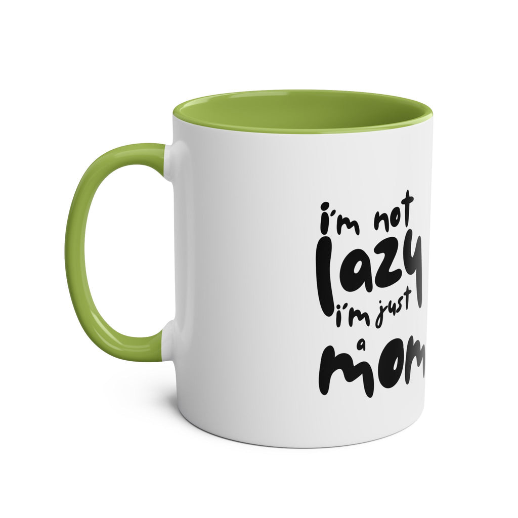 I'm not  Lazy, I'm just a Mom - Two-Tone Coffee Mugs, 11oz