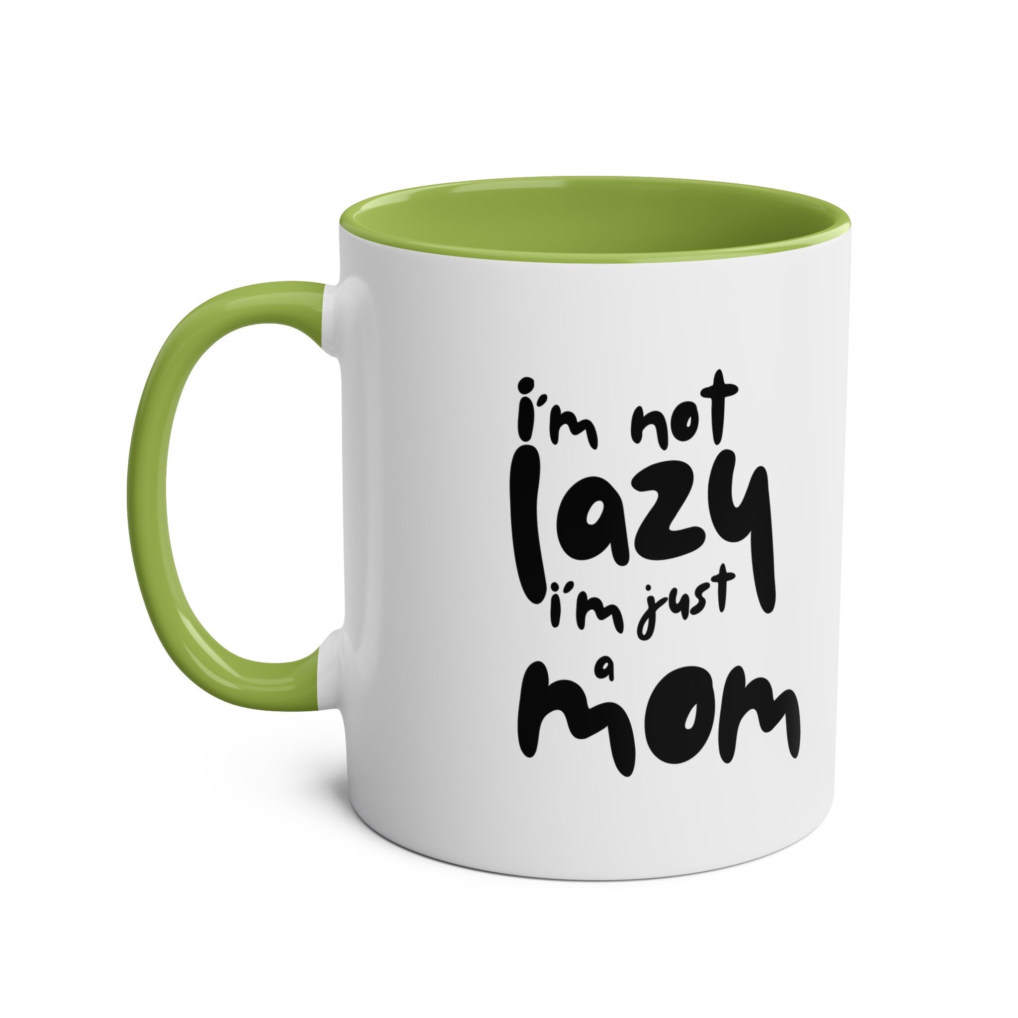 I'm not  Lazy, I'm just a Mom - Two-Tone Coffee Mugs, 11oz